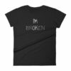 I'm Ok - I'm Broken Invisible Illness Women's T-Shirt