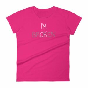 I'm Ok - I'm Broken Invisible Illness Women's T-Shirt - Image 15