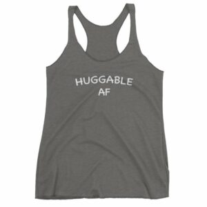 Huggable AF Cute Funny and Huggable Women's tank top - Image 4