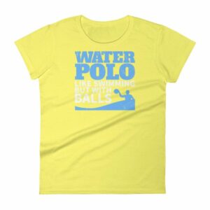 Water Polo Like Swimming But With Balls Funny Women's T-Shirt - Image 11
