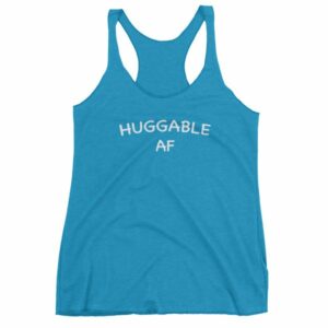 Huggable AF Cute Funny and Huggable Women's tank top - Image 11