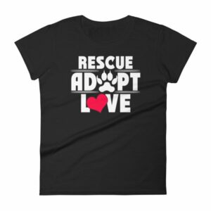 Rescue Adopt Love Dog Paw Dog Rescue and Adopt Women's T-Shirt