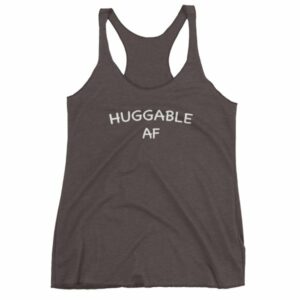 Huggable AF Cute Funny and Huggable Women's tank top - Image 2