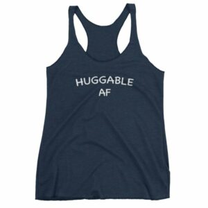 Huggable AF Cute Funny and Huggable Women's tank top - Image 5