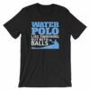 Water Polo Like Swimming But With Balls Funny T-Shirt