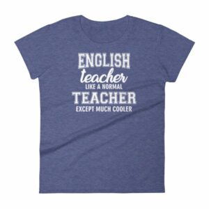 English Teacher Like A Normal Teacher Much Cooler Women's T-Shirt - Image 6