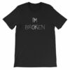I'm Ok - I'm Broken Invisible Illness T-Shirt