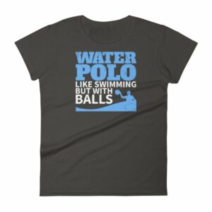 Water Polo Like Swimming But With Balls Funny Women's T-Shirt - Image 2