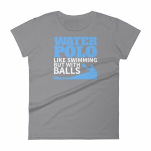 Water Polo Like Swimming But With Balls Funny Women's T-Shirt - Image 5