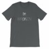 I'm Ok - I'm Broken Invisible Illness T-Shirt - Image 9