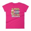 Alcohol No Great Story Ever Starts With a Salad Women's T-Shirt - Image 15