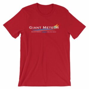 Giant Meteor Making America Molten Again Political T-Shirt - Image 14