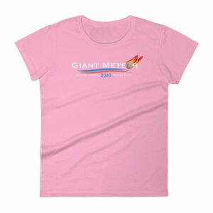 Giant Meteor Making America Molten Again Political Women's T-Shirt - Image 15