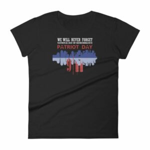 We Will Never Forget September 11th Patriot Day Women's T-shirt