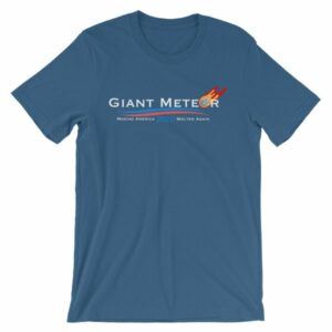 Giant Meteor Making America Molten Again Political T-Shirt - Image 11