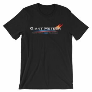 Giant Meteor Making America Molten Again Political T-Shirt