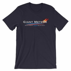 Giant Meteor Making America Molten Again Political T-Shirt - Image 6