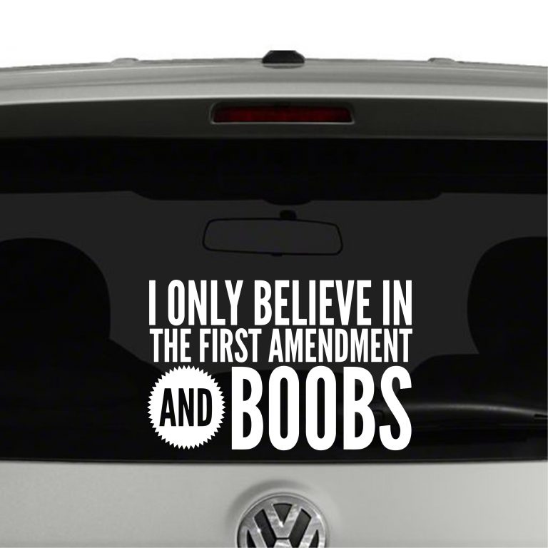 I Believe In The 1st Amendment and Boobs Vinyl Decal Sticker