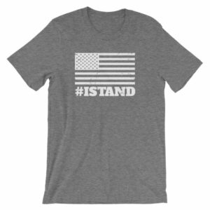 I Stand American Flag Hashtag Anthem T-Shirt - Image 10