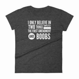 I Believe In The 1st Amendment And Boobs Funny Women's T-Shirt - Image 3