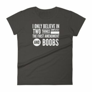 I Believe In The 1st Amendment And Boobs Funny Women's T-Shirt - Image 2