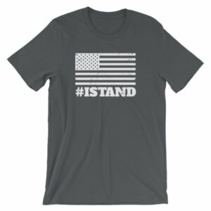I Stand American Flag Hashtag Anthem T-Shirt - Image 5