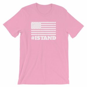 I Stand American Flag Hashtag Anthem T-Shirt - Image 15