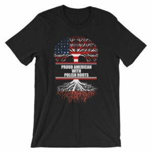 Proud American With Polish Roots Heritage T-Shirt