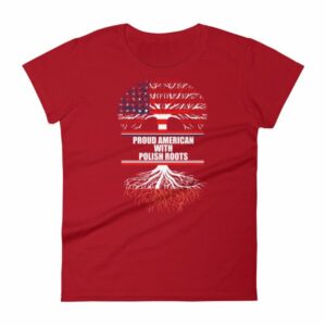 Proud American With Polish Roots Heritage Woman's T-Shirt - Image 17