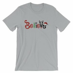 Believe All Things Christmas Rudolph Santa Holiday T-Shirt - Image 11