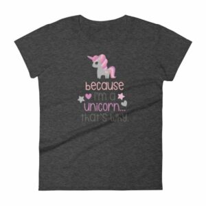 Because Im A Unicorn Thats Why Funny Unicorn Lovers Women's T-Shirt - Image 3
