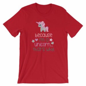 Because Im A Unicorn Thats Why Funny Unicorn Lovers T-Shirt - Image 11
