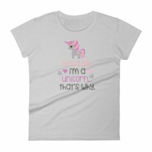 Because Im A Unicorn Thats Why Funny Unicorn Lovers Women's T-Shirt - Image 11