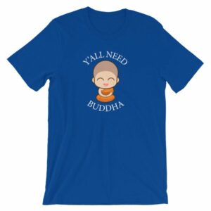Y'All Need Buddha Loving Kindness Buddhism T-Shirt - Image 10