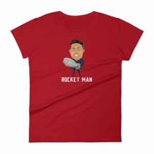 Kim Jong Un North Koreas Rocket Man Funny Woman's T-Shirt - Image 17