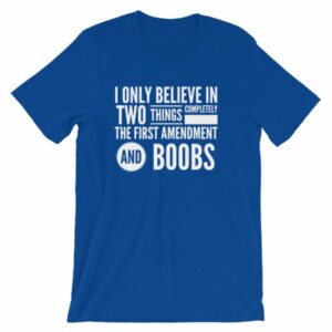 I Believe In The 1st Amendment And Boobs Funny T-Shirt - Image 12