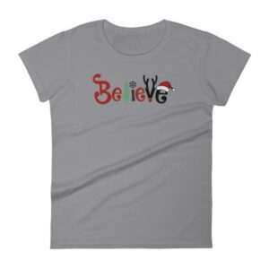 Believe All Things Christmas Rudolph Santa Holiday Woman's T-Shirt - Image 6