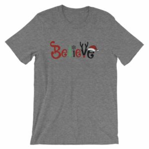 Believe All Things Christmas Rudolph Santa Holiday T-Shirt - Image 10
