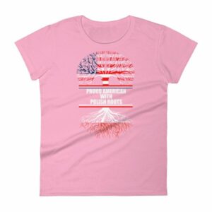 Proud American With Polish Roots Heritage Woman's T-Shirt - Image 15