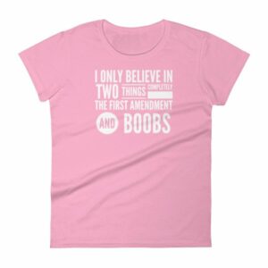 I Believe In The 1st Amendment And Boobs Funny Women's T-Shirt - Image 15
