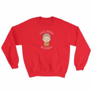 Y'All Need Buddha Loving Kindness Buddhism Sweatshirt - Image 9