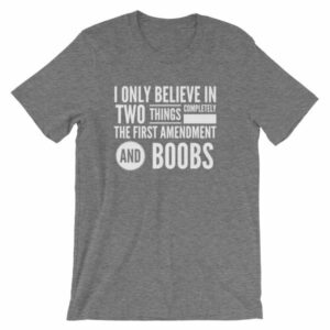 I Believe In The 1st Amendment And Boobs Funny T-Shirt - Image 11
