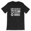 I Believe In The 1st Amendment And Boobs Funny T-Shirt