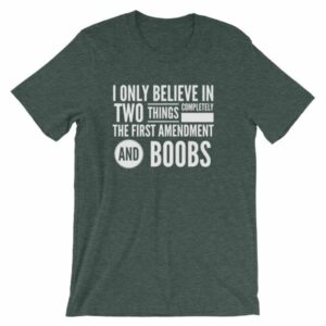 I Believe In The 1st Amendment And Boobs Funny T-Shirt - Image 4