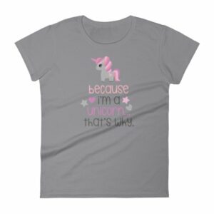 Because Im A Unicorn Thats Why Funny Unicorn Lovers Women's T-Shirt - Image 5