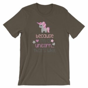 Because Im A Unicorn Thats Why Funny Unicorn Lovers T-Shirt - Image 6