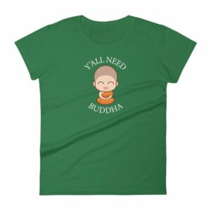 Y'All Need Buddha Loving Kindness Buddhism Woman's T-Shirt - Image 8