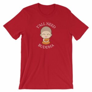 Y'All Need Buddha Loving Kindness Buddhism T-Shirt - Image 12