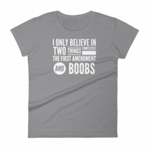 I Believe In The 1st Amendment And Boobs Funny Women's T-Shirt - Image 5