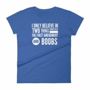 I Believe In The 1st Amendment And Boobs Funny Women's T-Shirt - Image 9